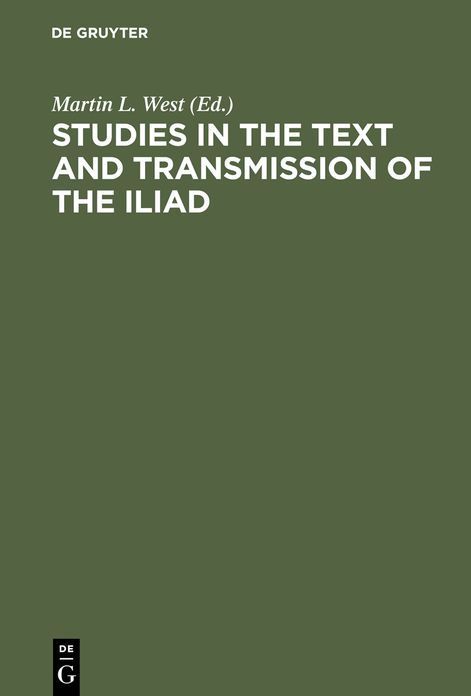 Studies in the Text and Transmission of the Iliad