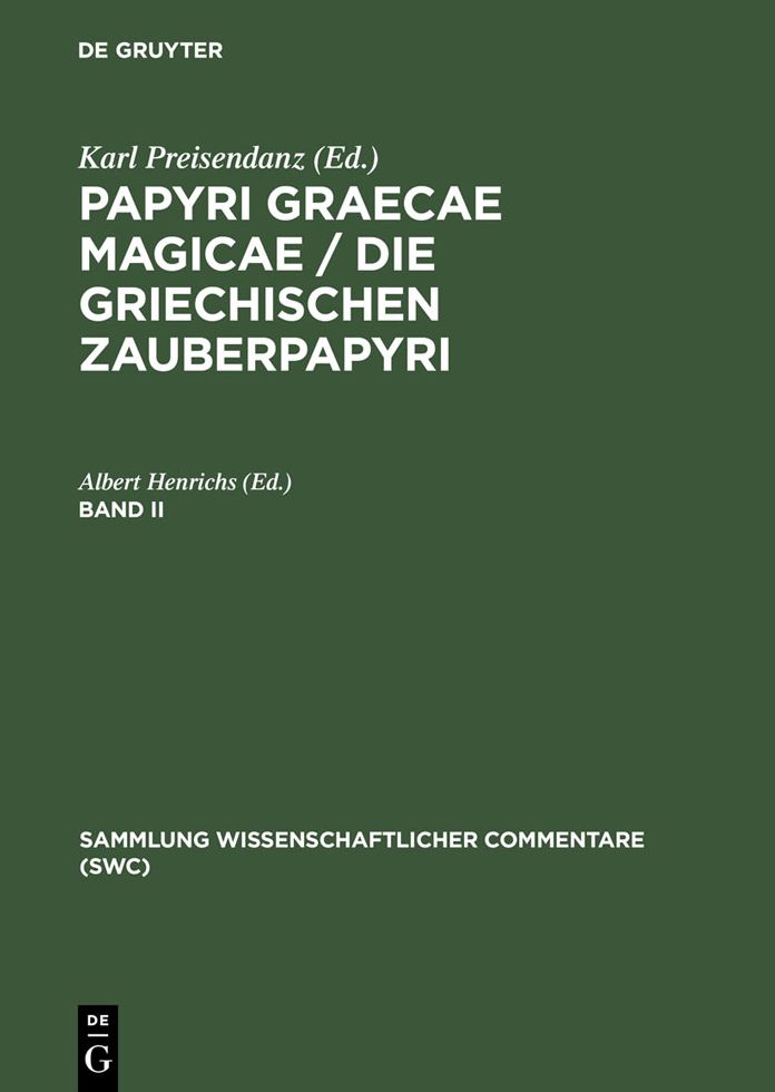 Papyri Graecae magicae / Die griechischen Zauberpapyri. Band II