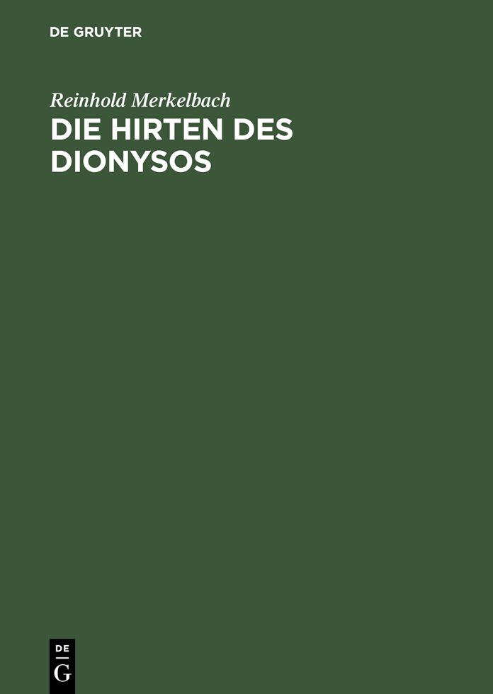 Die Hirten des Dionysos: Die Dionysos-Mysterien der romischen Kaiserzeit und der bukolische Roman des Longus