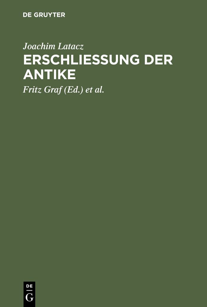 Erschliessung der Antike: Kleine Schriften zur Literatur der Griechen und Römer