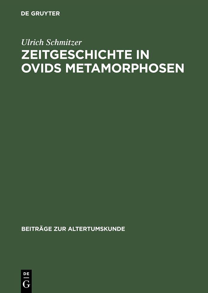 Zeitgeschichte in Ovids Metamorphosen: Mythologische Dichtung unter politischem Anspruch