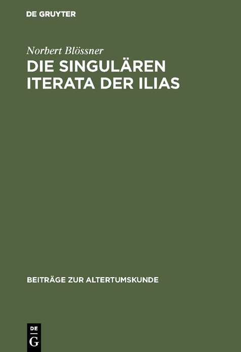 Die singularen Iterata der Ilias