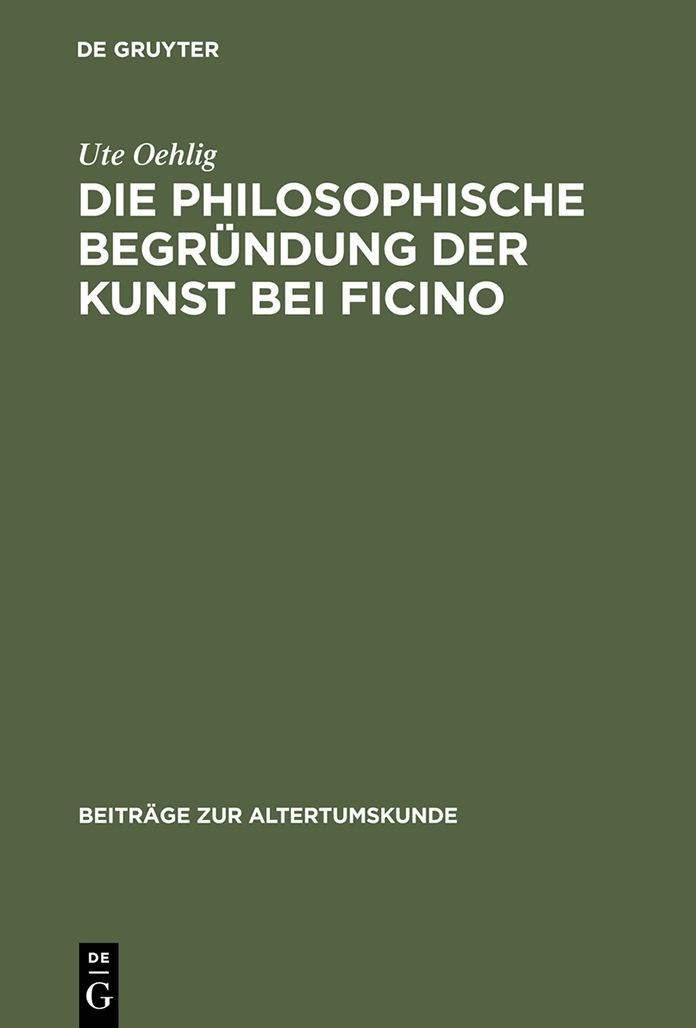 Die philosophische Begrundung der Kunst bei Ficino