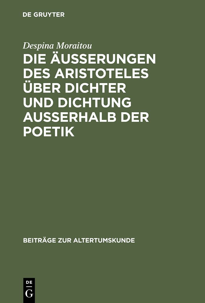 Die Ausserungen des Aristoteles uber Dichter und Dichtung ausserhalb der Poetik