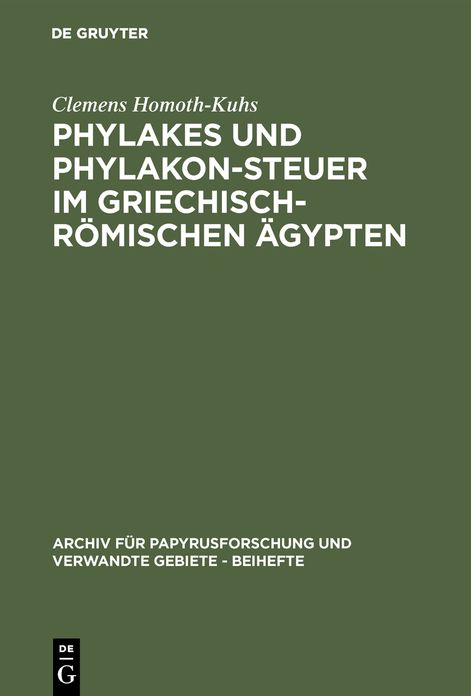Phylakes und Phylakon-Steuer im griechisch-romischen Agypten: Ein Beitrag zur Geschichte des antiken Sicherheitswesens
