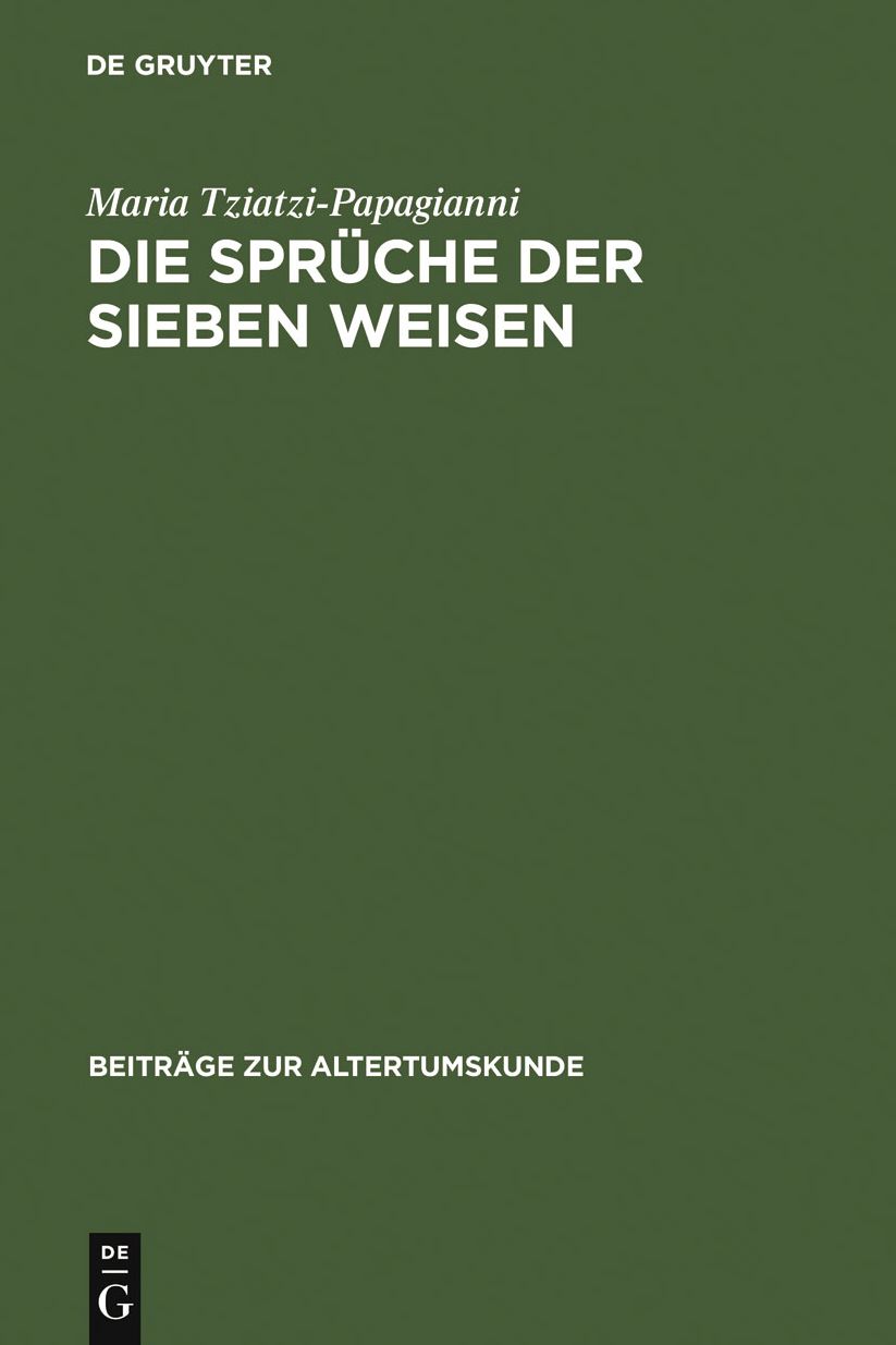 Die Spruche der sieben Weisen: Zwei byzantinische Sammlungen. Einleitung, Text, Testimonien und Kommentar