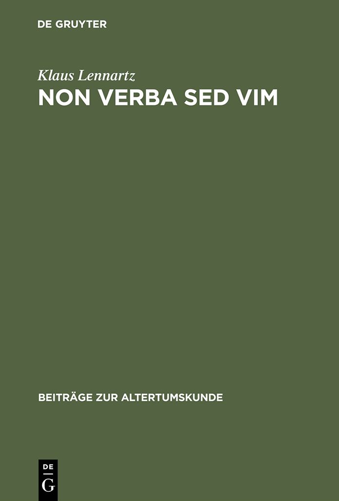 Non verba sed vim: Kritisch-exegetische Untersuchungen zu den Fragmenten archaischer romischer Tragiker