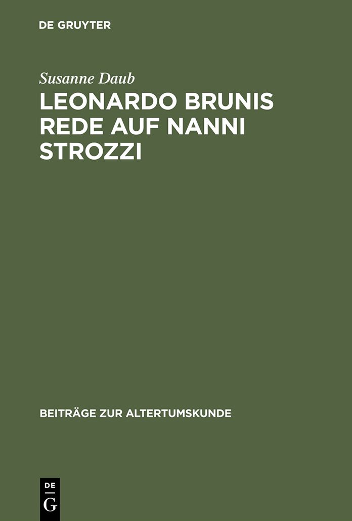 Leonardo Brunis Rede auf Nanni Strozzi: Einleitung, Edition und Kommentar