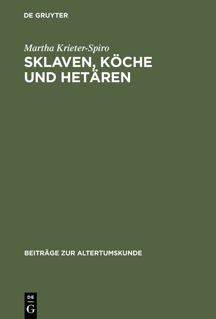 Sklaven, Koche und Hetaren: Das Dienstpersonal bei Menander. Stellung, Rolle, Komik und Sprache