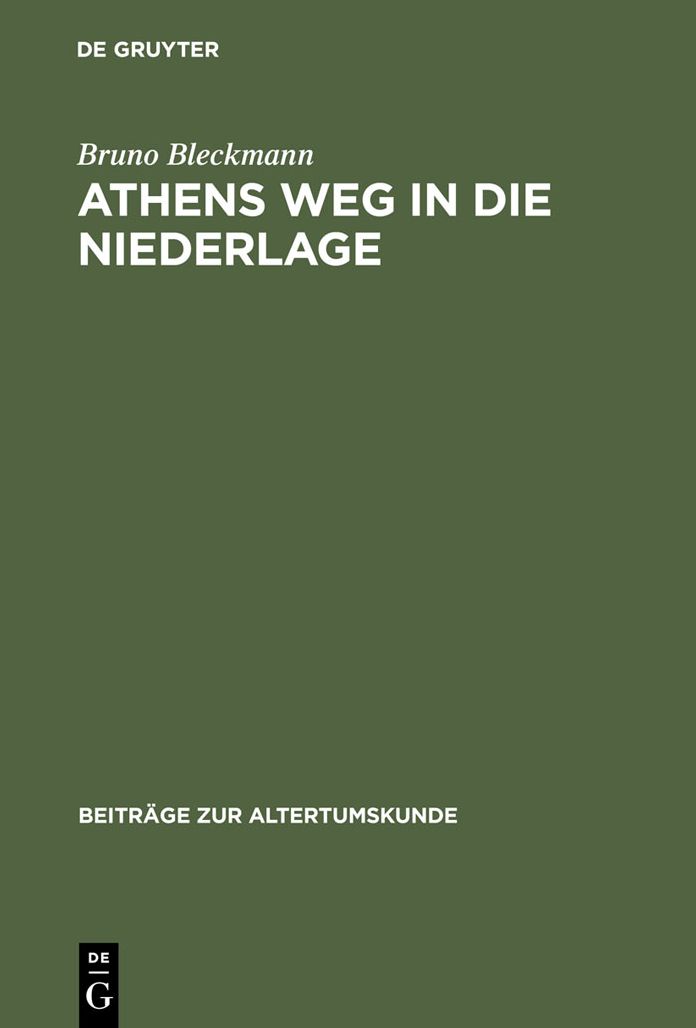 Athens Weg in die Niederlage: Die letzten Jahre des Peloponnesischen Kriegs