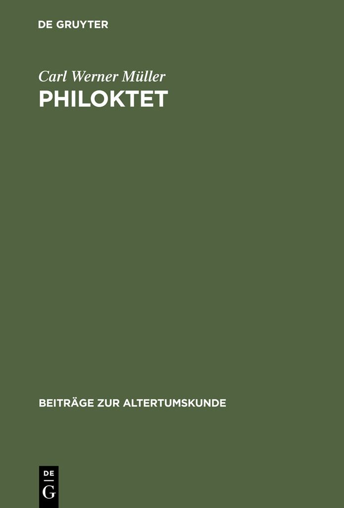 Philoktet: Beitrage zur Wiedergewinnung einer Tragodie des Euripides aus der Geschichte ihrer Rezeption