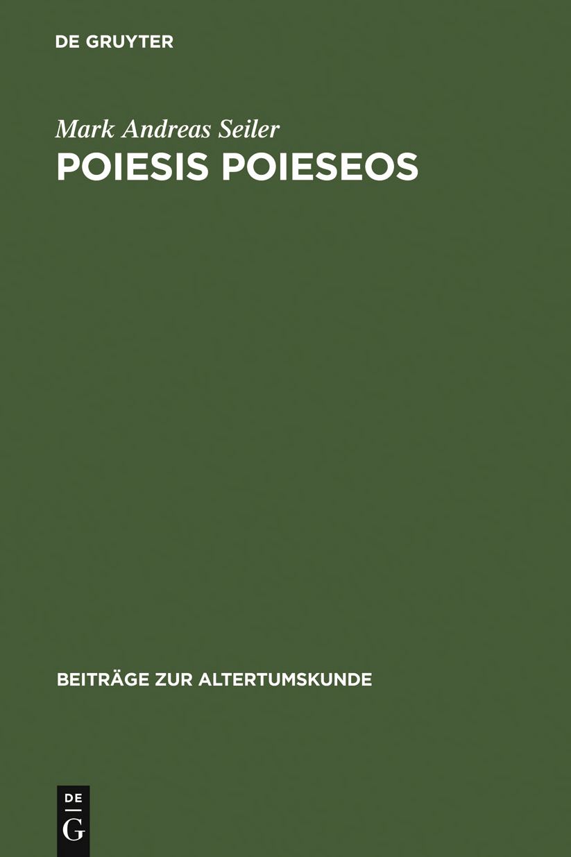 Poiesis poieseos: Alexandrinische Dichtung kata lepton in strukturaler und humanethologischer Deutung. Kall. fr. 254 - 268 C SH, Theokr. 1, 32 - 54, Theokr. 7, Theokr. 11, Theokr. '25