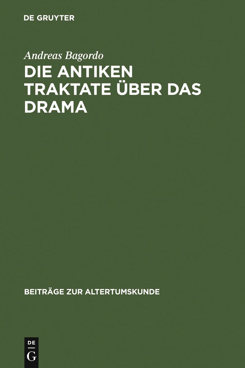 Die antiken Traktate uber das Drama: Mit einer Sammlung der Fragmente