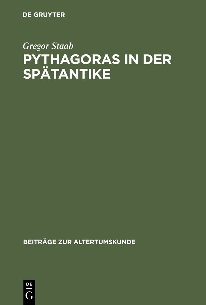 Pythagoras in der Spatantike: Studien zu De Vita Pythagorica des Iamblichos von Chalkis
