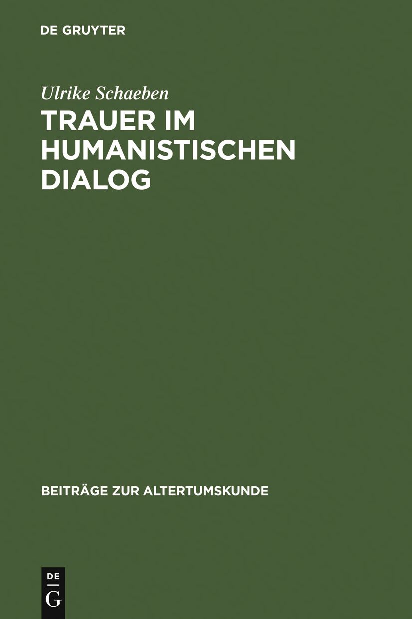 Trauer im humanistischen Dialog: Das Trostgesprach des Giannozzo Manetti und seine Quellen