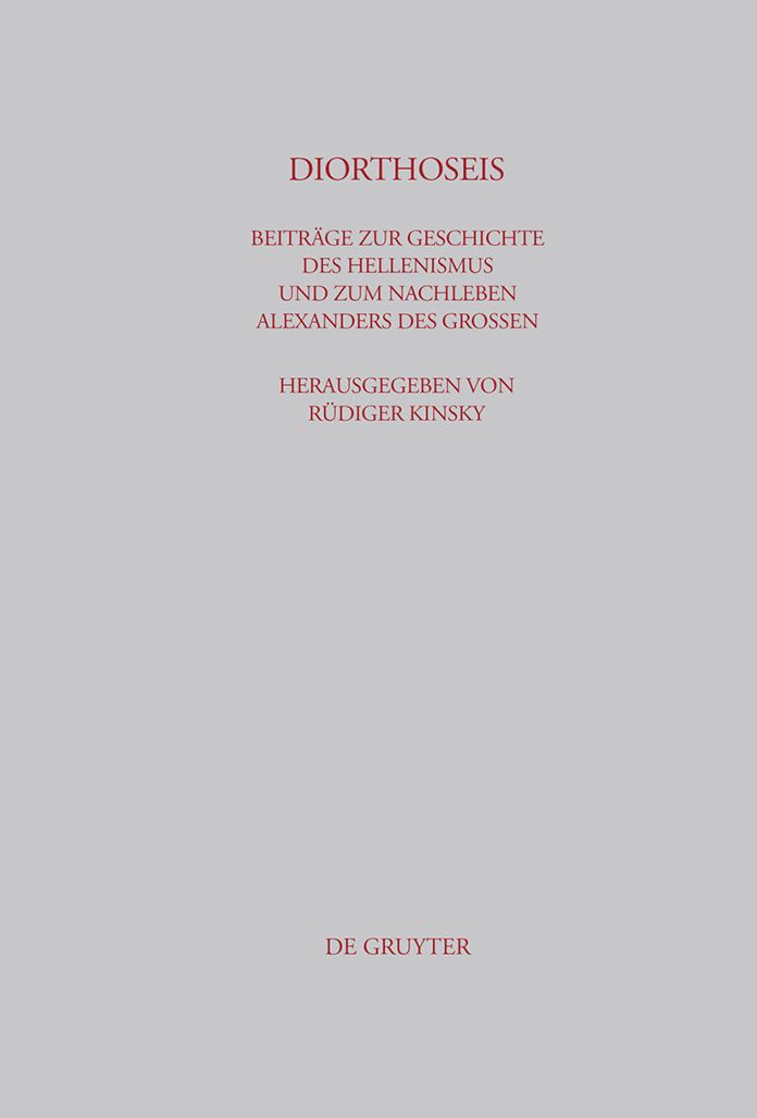 DIORTHOSEIS: Beitrage zur Geschichte des Hellenismus und zum Nachleben Alexanders des Grossen