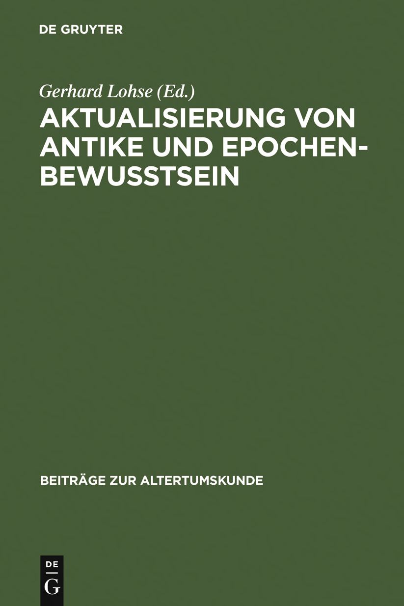 Aktualisierung von Antike und Epochenbewusstsein: Erstes Bruno Snell-Symposion