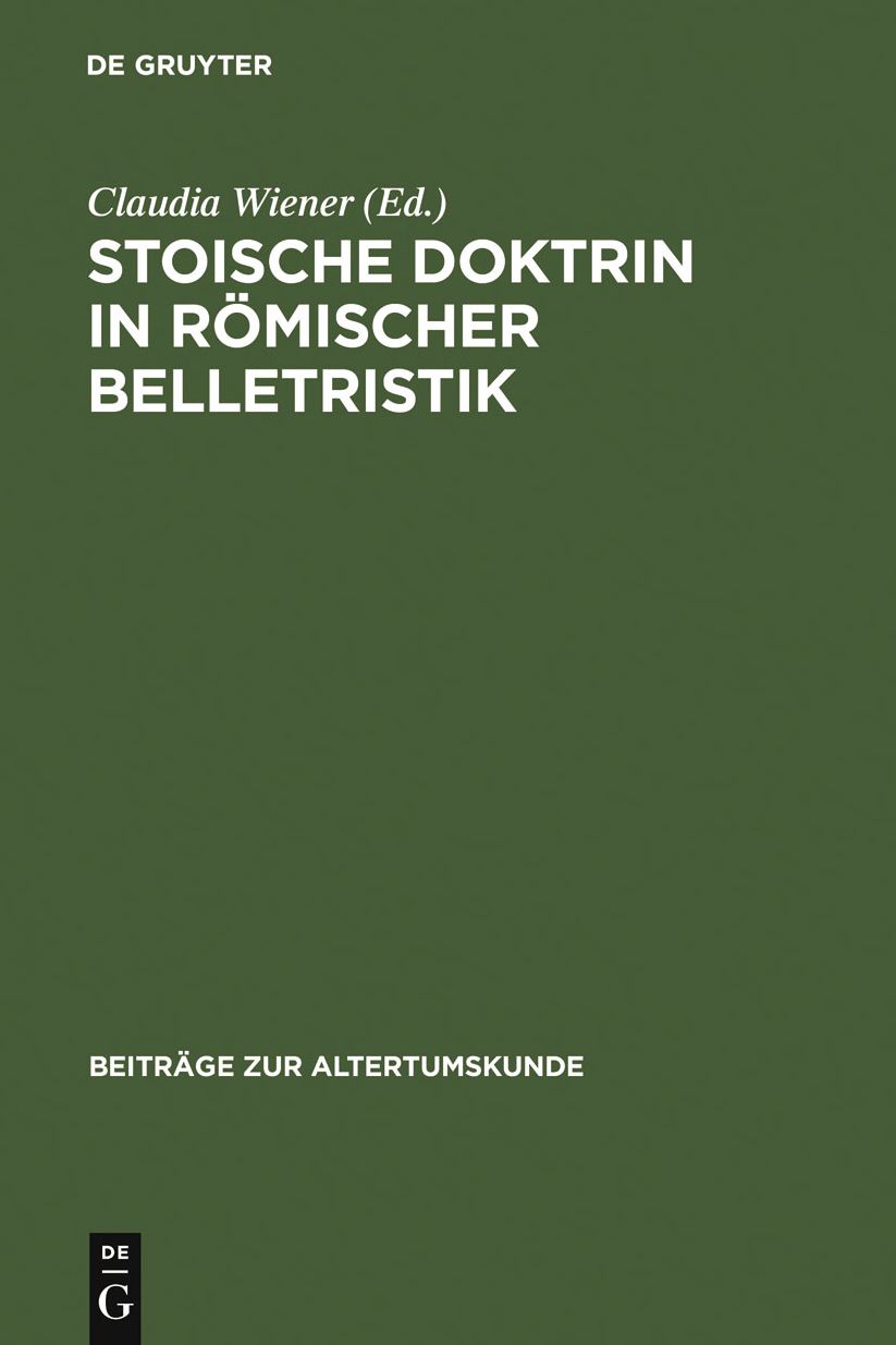 Stoische Doktrin in romischer Belletristik: Das Problem von Entscheidungsfreiheit und Determinismus in Senecas Tragodien und Lucans Pharsalia