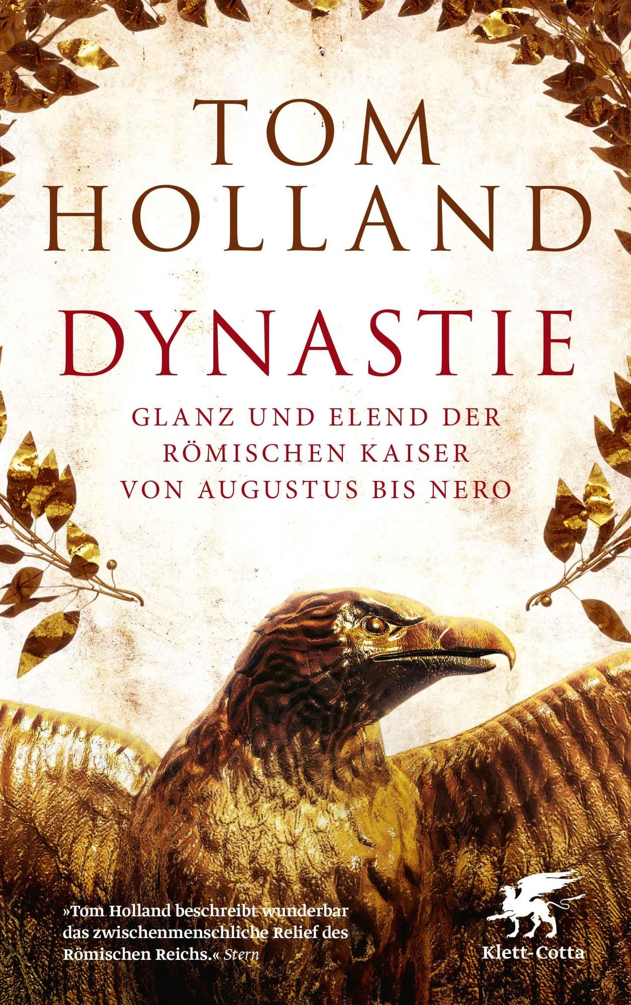 Dynastie: Glanz und Elend der römischen Kaiser von Augustus bis Nero