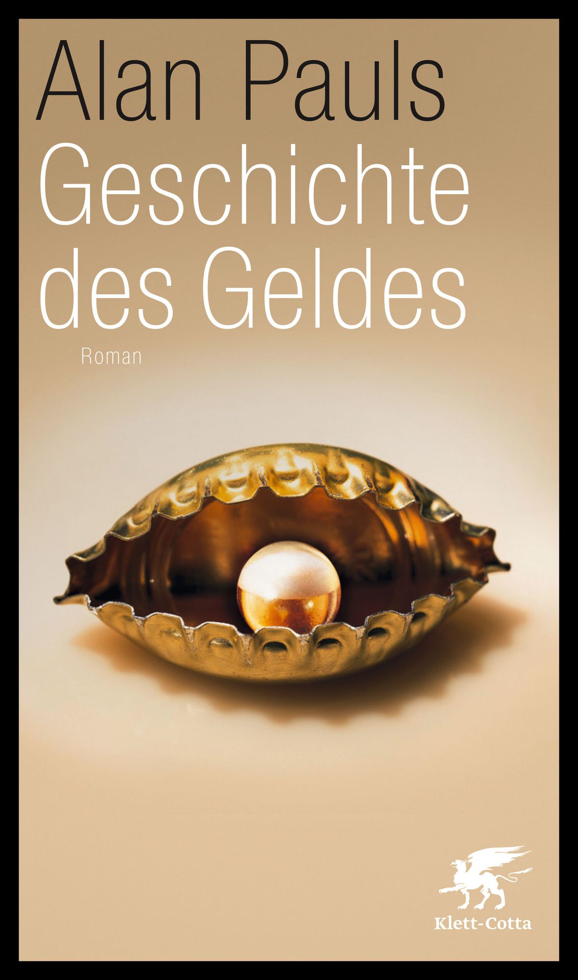 Geschichte des Geldes: Roman