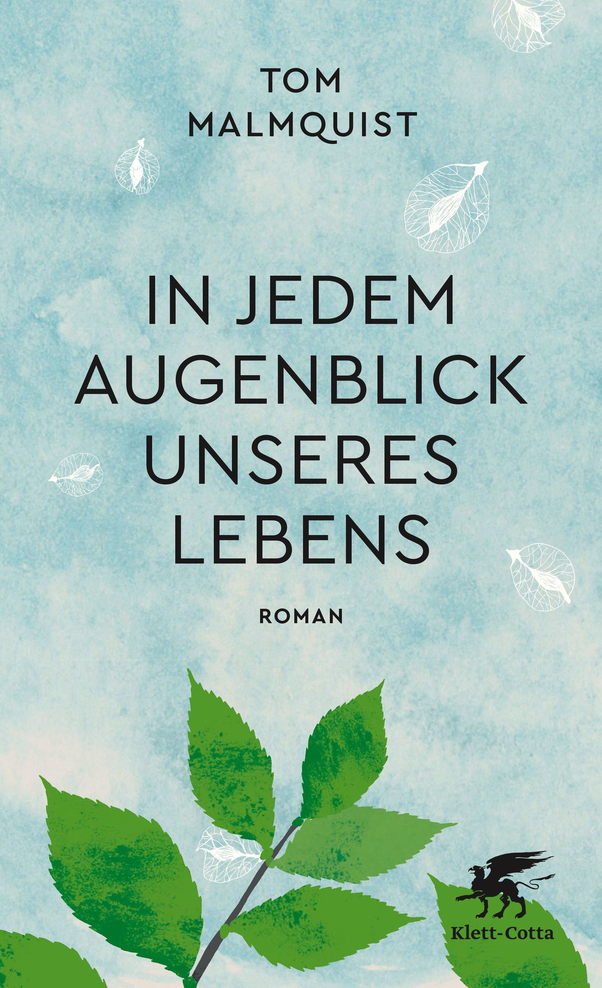 In jedem Augenblick unseres Lebens: Roman
