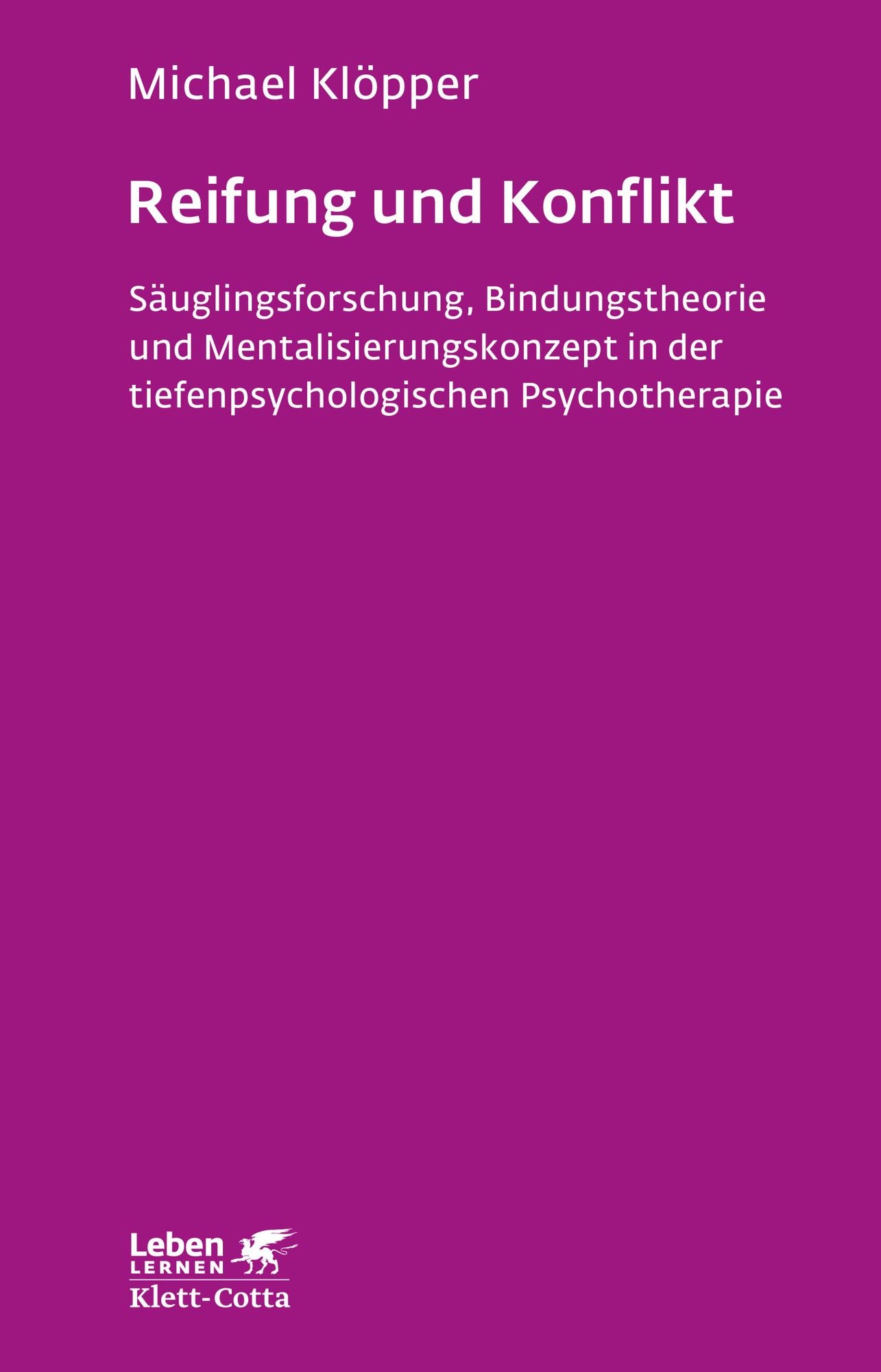 Reifung und Konflikt: Säuglingsforschung, Bindungstheorie und Mentalisierungskonzept in der tiefenpsychologischen Psychotherapie