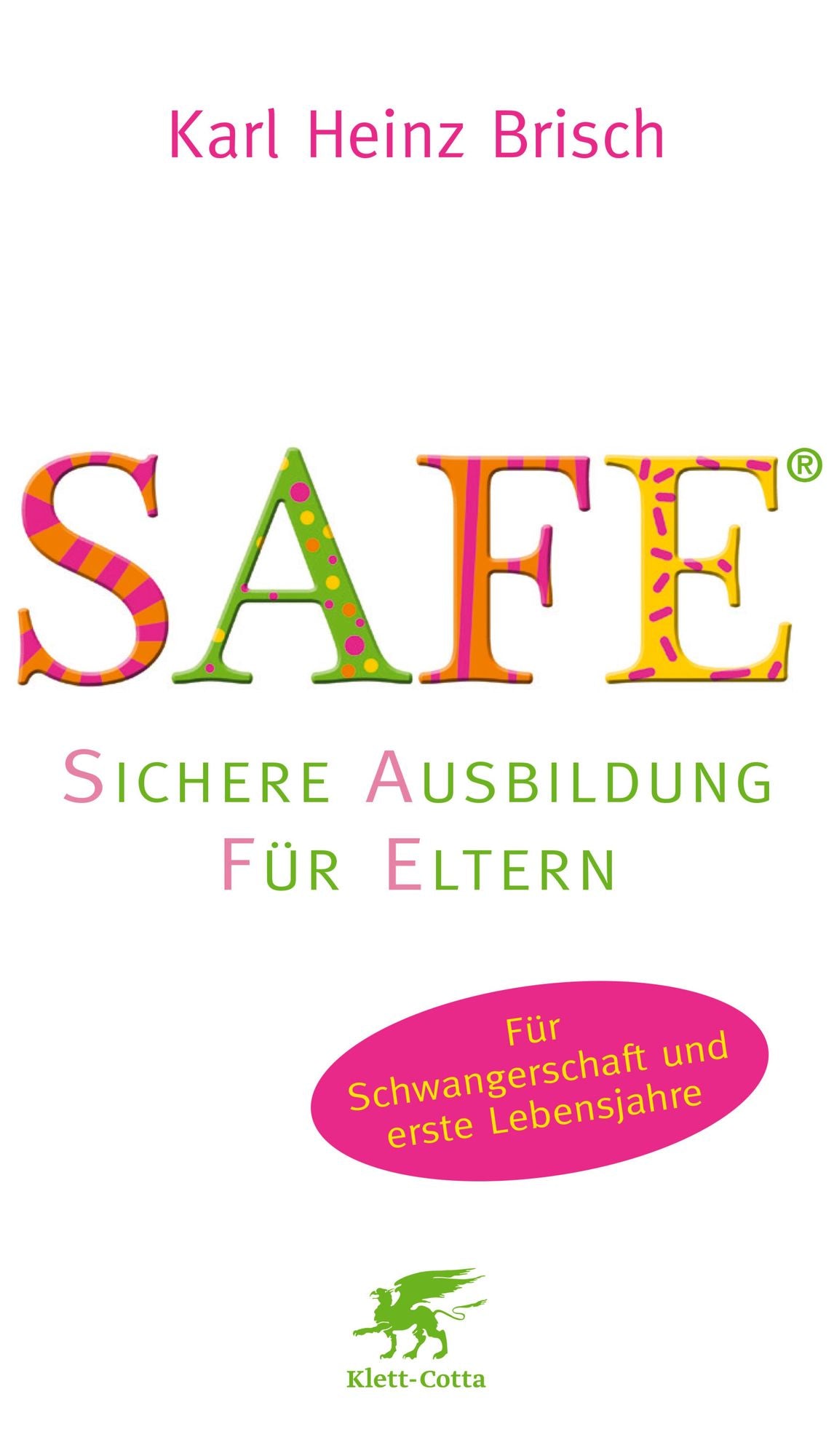 SAFE® - Sichere Ausbildung für Eltern: Sichere Bindung zwischen Eltern und Kind