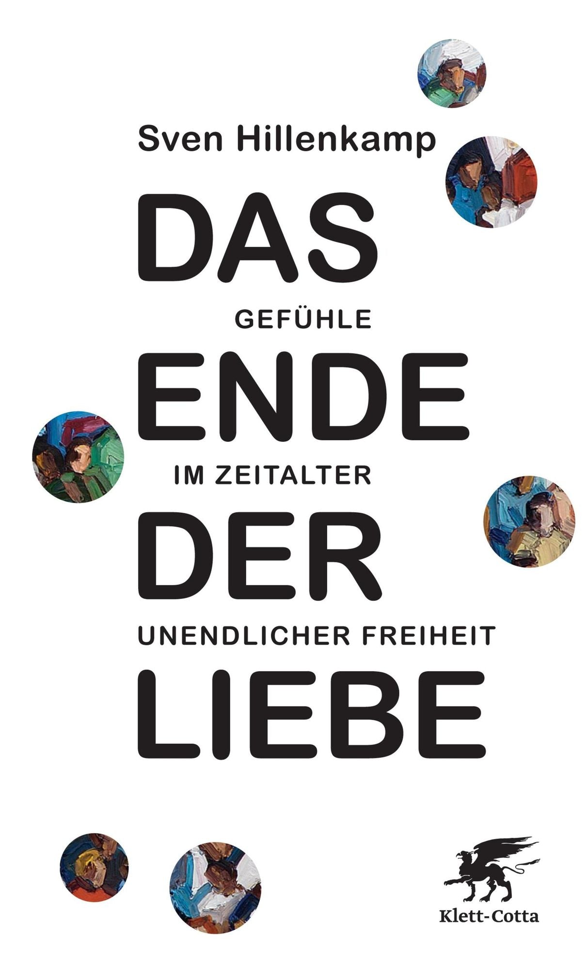 Das Ende der Liebe: Gefühle im Zeitalter unendlicher Freiheit