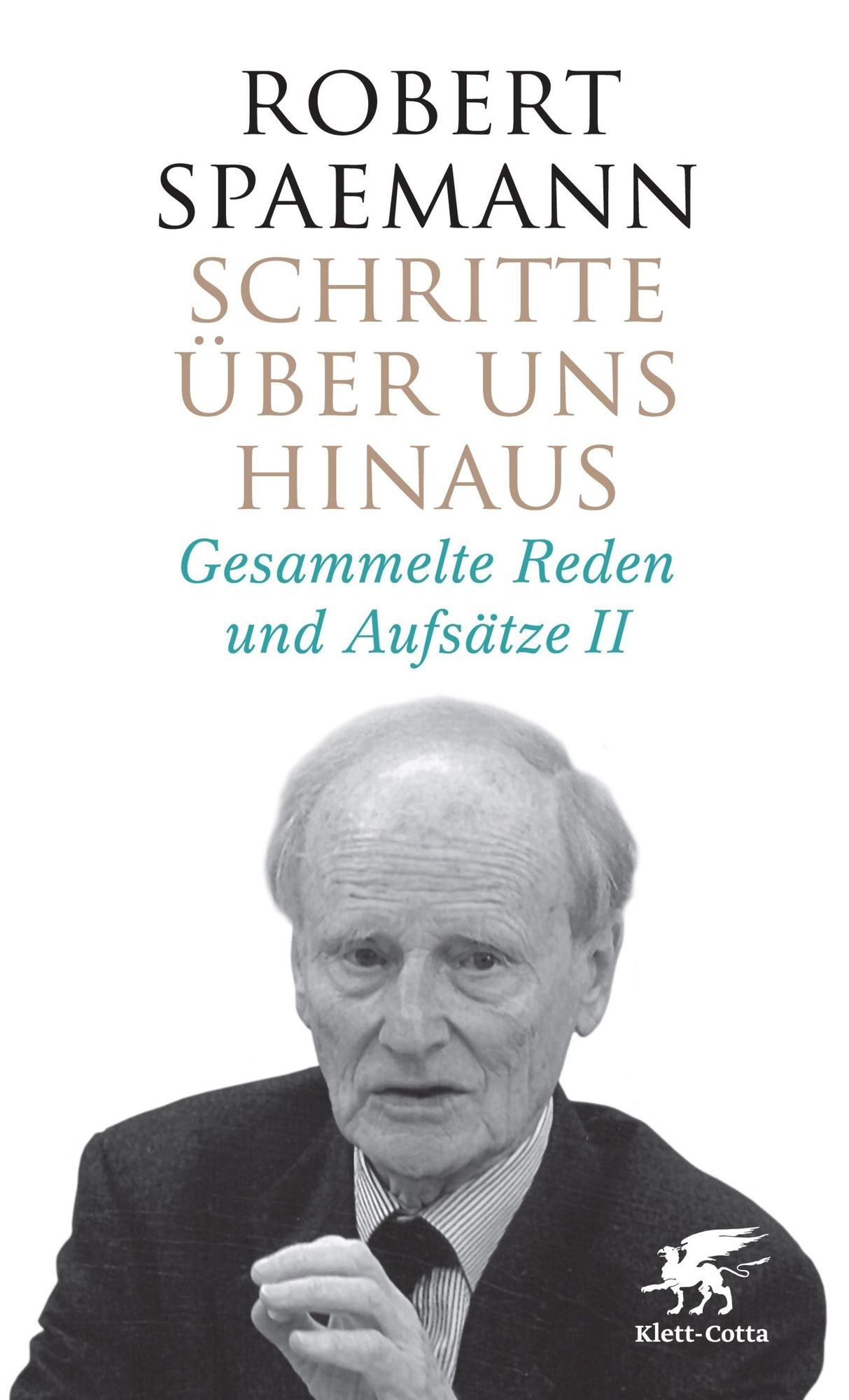 Schritte über uns hinaus II: Gesammelte Reden und Aufsätze II