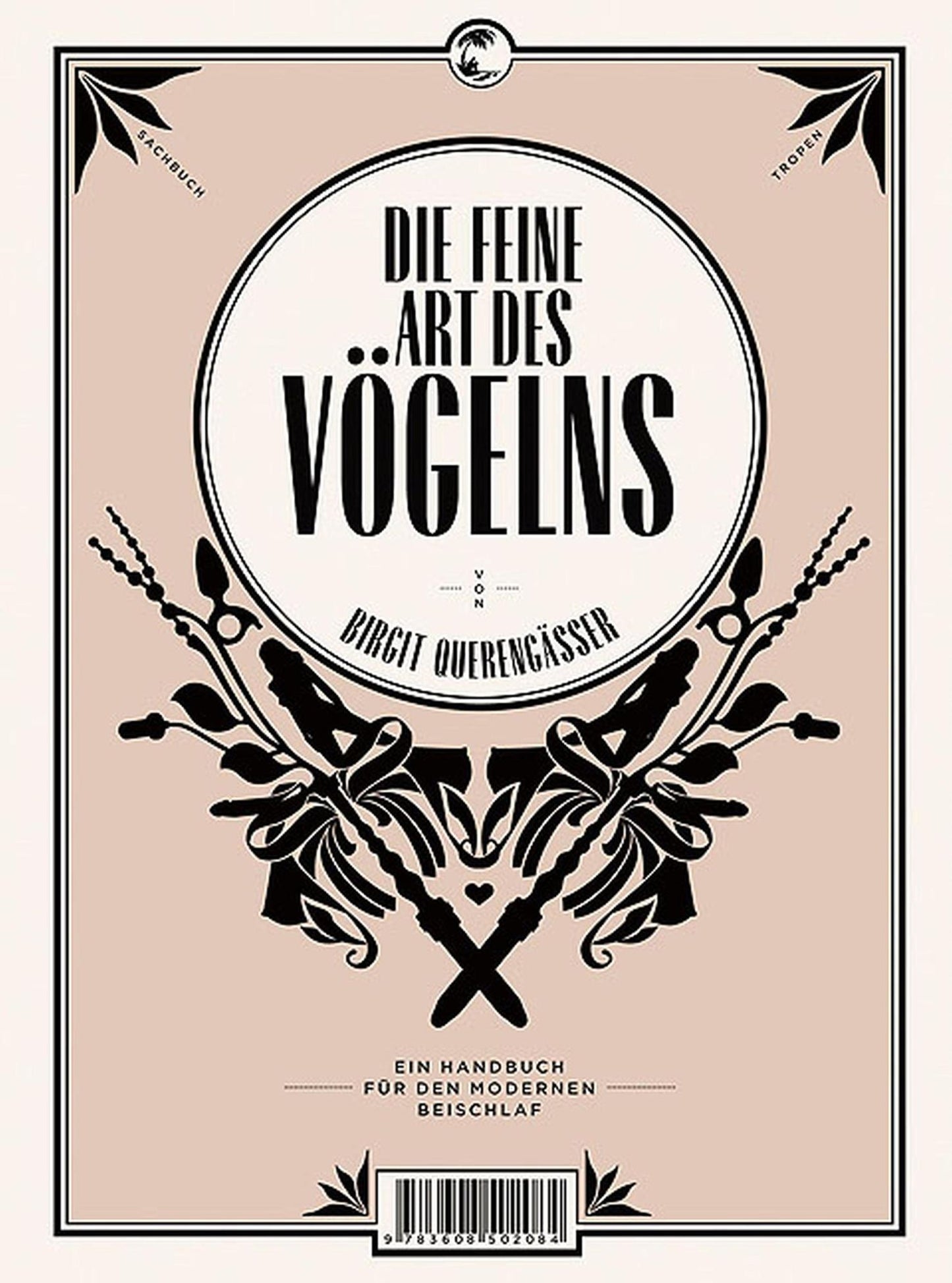 Die feine Art des Vögelns: Ein Handbuch für den modernen Beischlaf
