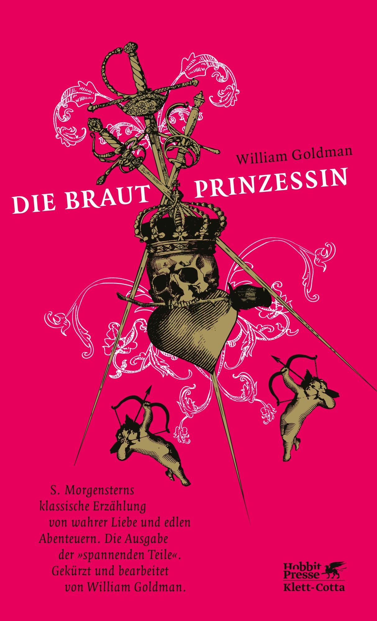 Die Brautprinzessin: S. Morgensterns klassische Erzählung von wahrer Liebe und edlen Abenteuern. Die Ausgabe der "spannenden Teile".