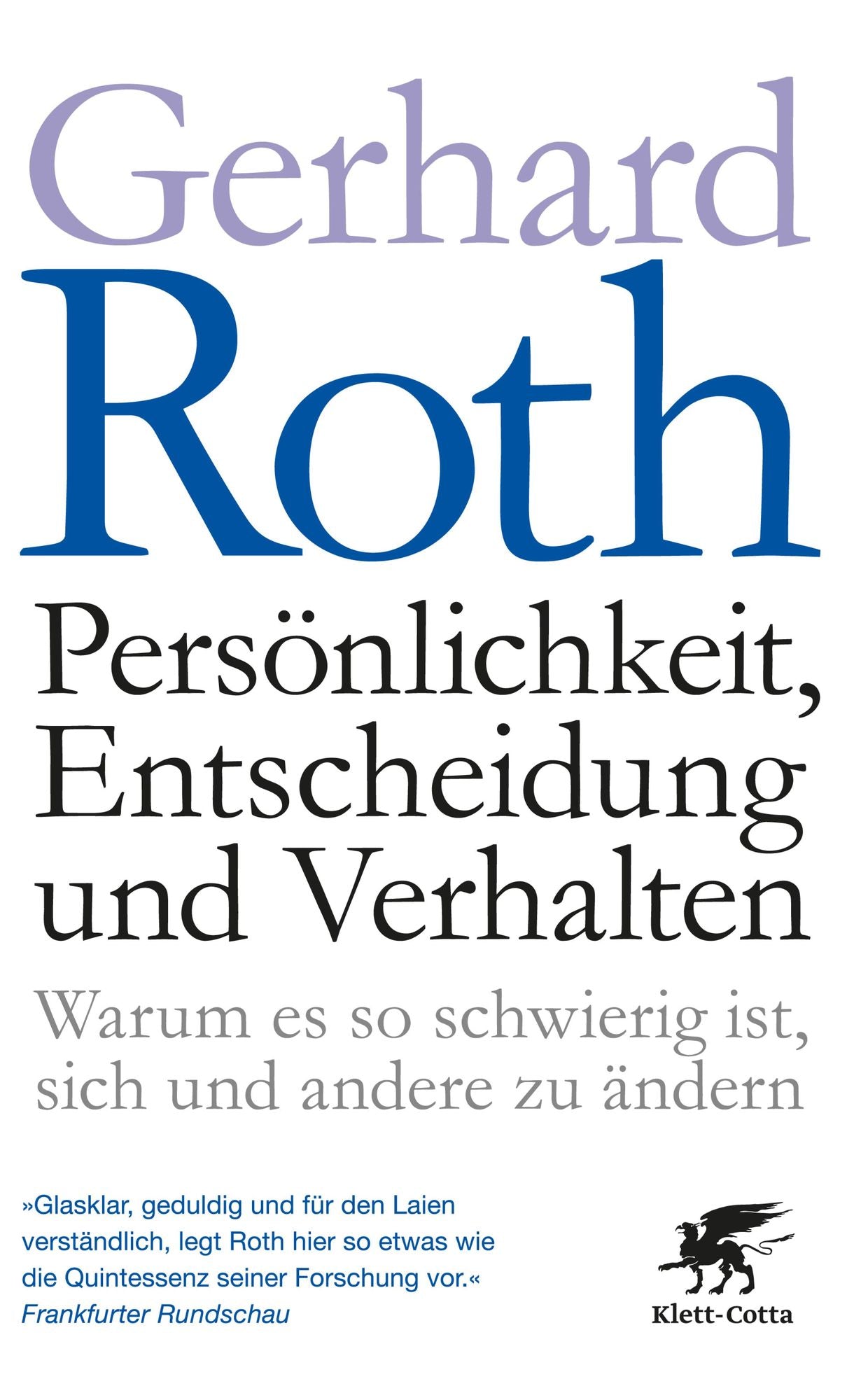 Persönlichkeit, Entscheidung und Verhalten: Warum es so schwierig ist, sich und andere zu ändern