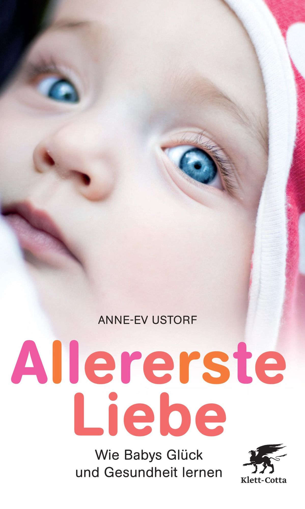 Allererste Liebe: Wie Babys Glück und Gesundheit lernen