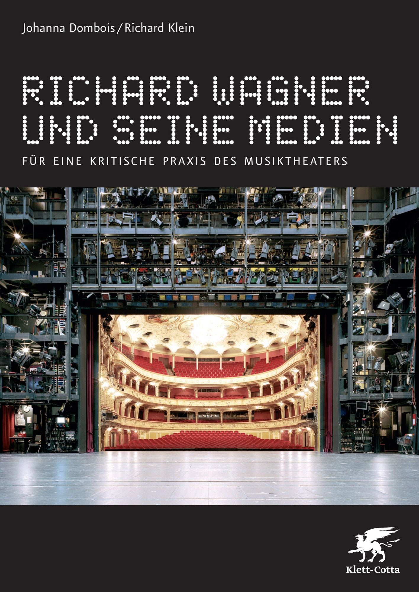 Richard Wagner und seine Medien: Für eine kritische Praxis des Musiktheaters