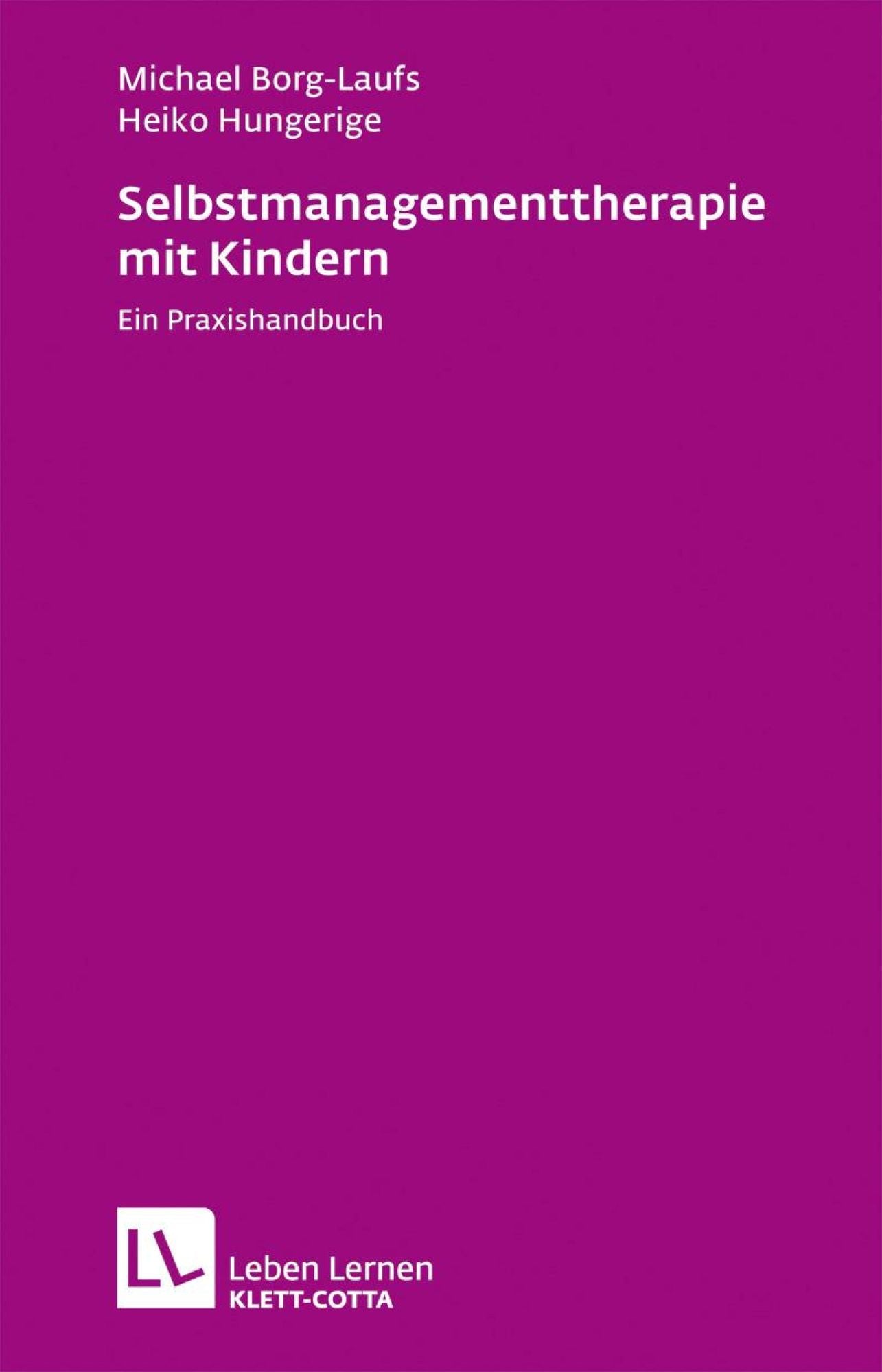 Selbstmanagementtherapie mit Kindern: Ein Praxishandbuch