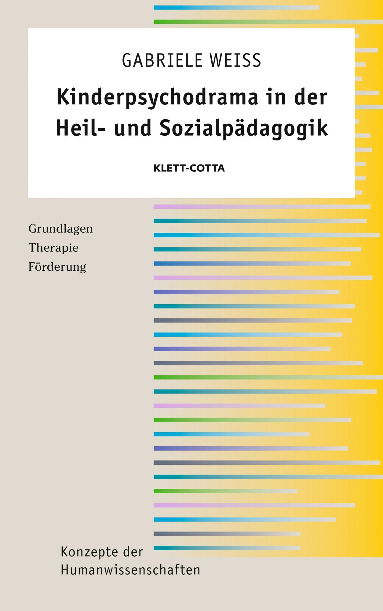 Kinderpsychodrama in der Heil- und Sozialpädagogik: Grundlagen, Therapie, Förderung