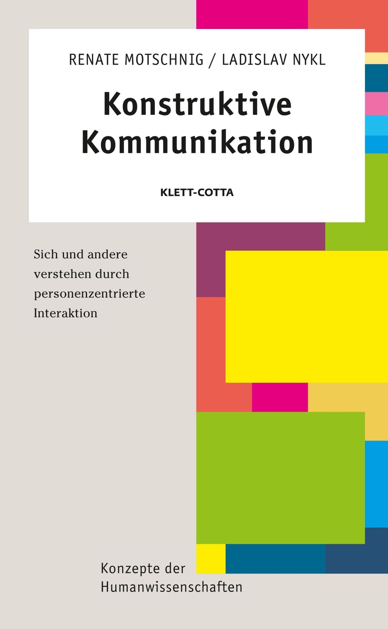 Konstruktive Kommunikation: Sich und andere verstehen durch personenzentrierte Interaktion