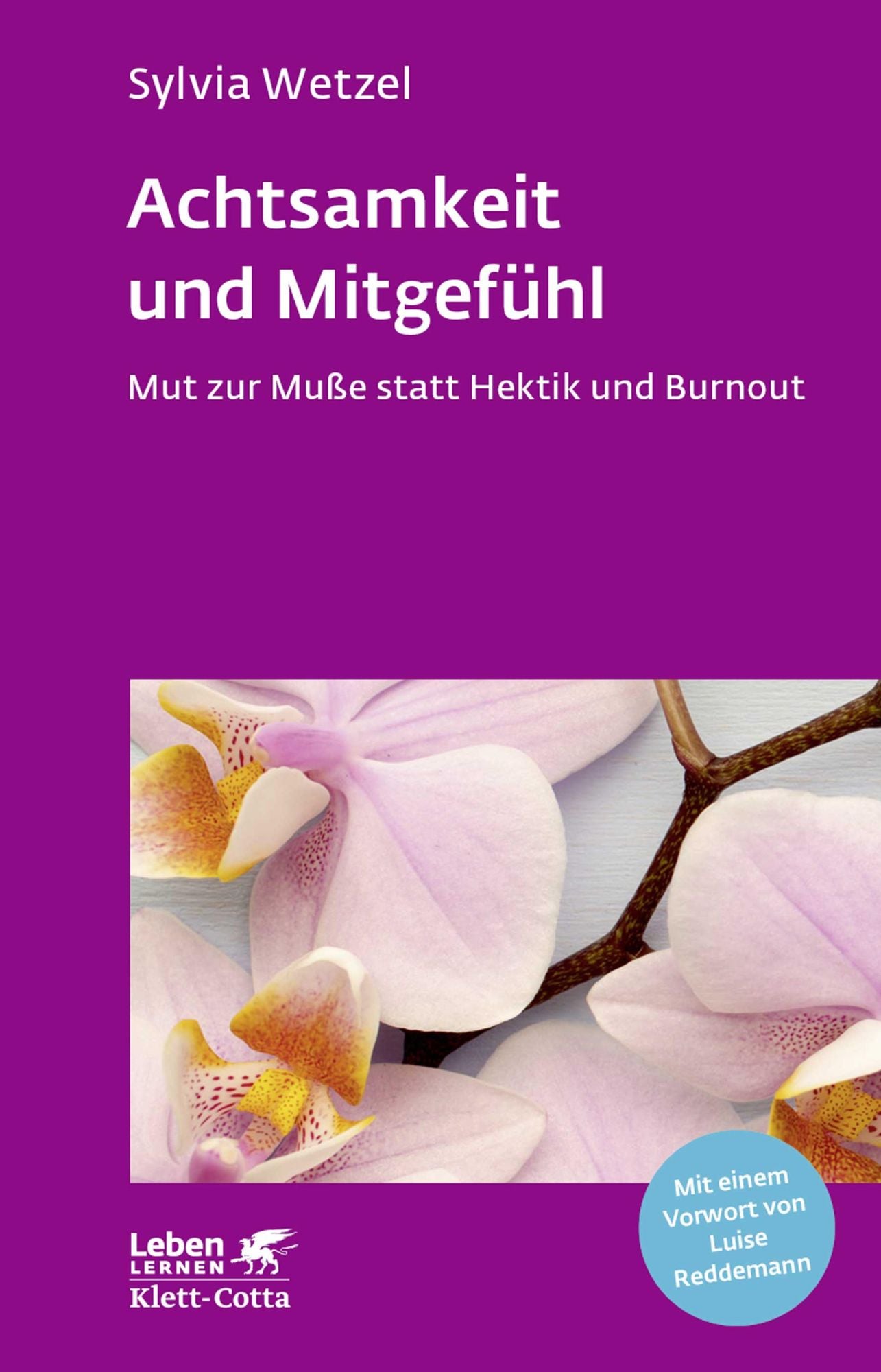 Achtsamkeit und Mitgefühl: Mut zur Muße statt Hektik und Burnout