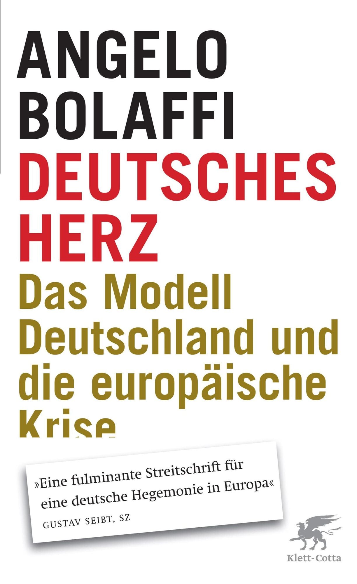 Deutsches Herz: Das Modell Deutschland und die europäische Krise