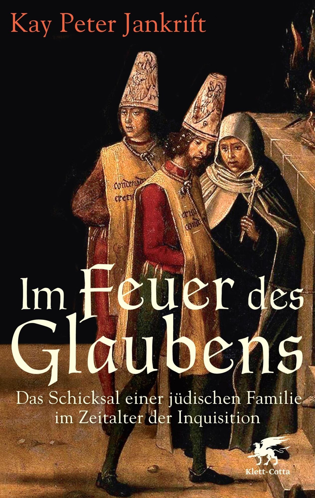 Im Feuer des Glaubens: Das Schicksal einer jüdischen Familie im Zeitalter der Inquisition