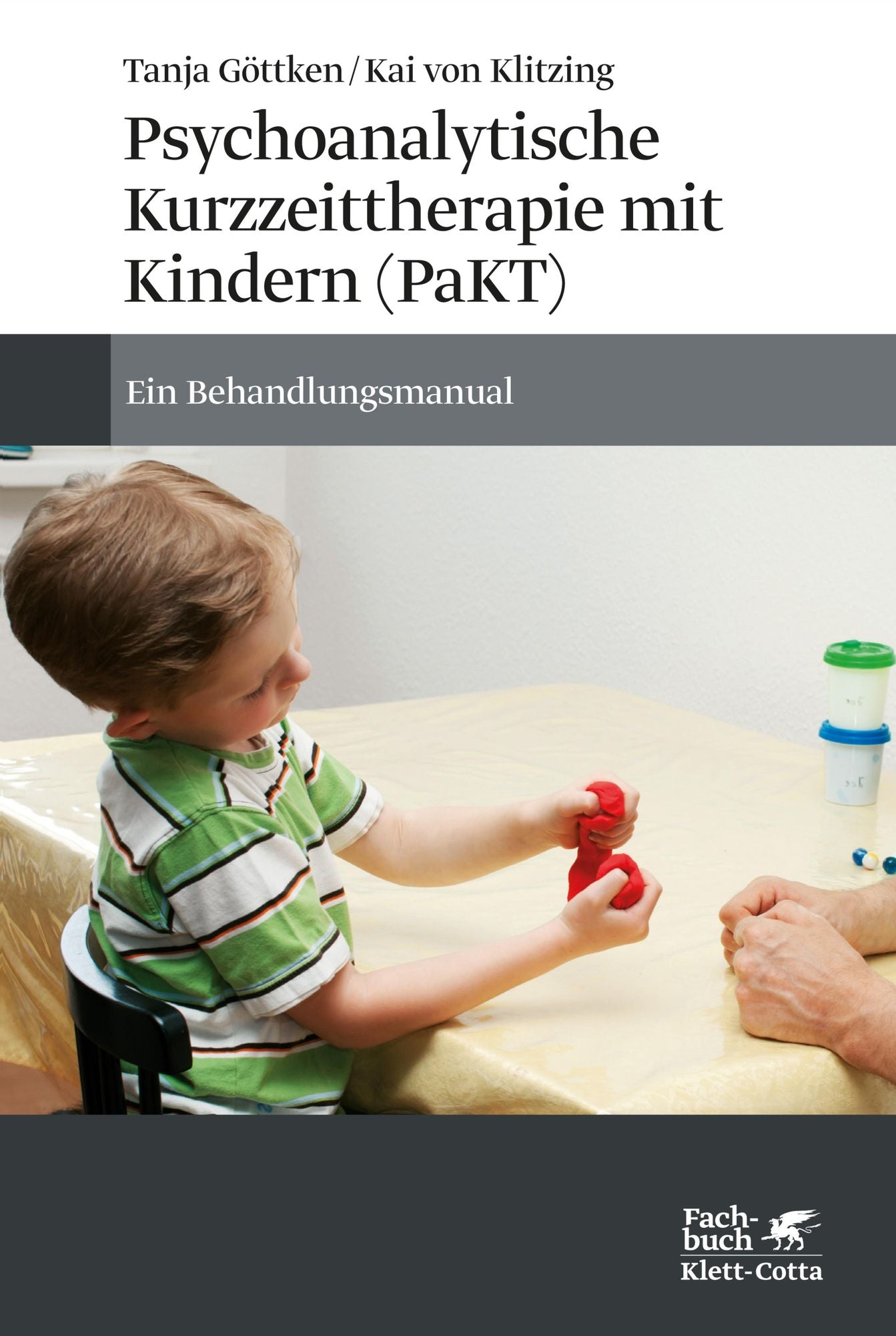 Psychoanalytische Kurzzeittherapie mit Kindern (PaKT): Ein Behandlungsmanual