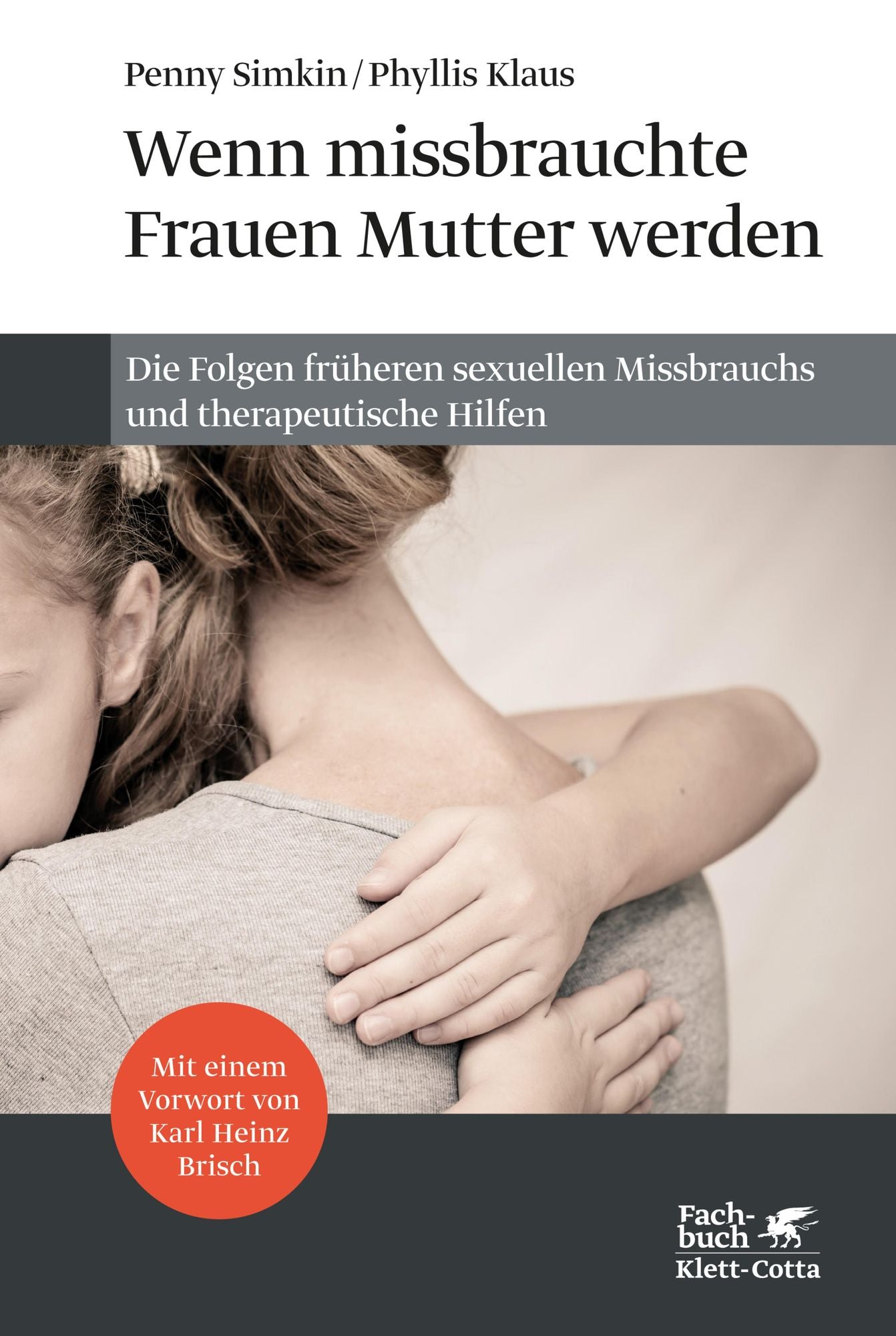Wenn missbrauchte Frauen Mutter werden: Die Folgen früher sexueller Gewalt und therapeutische Hilfen