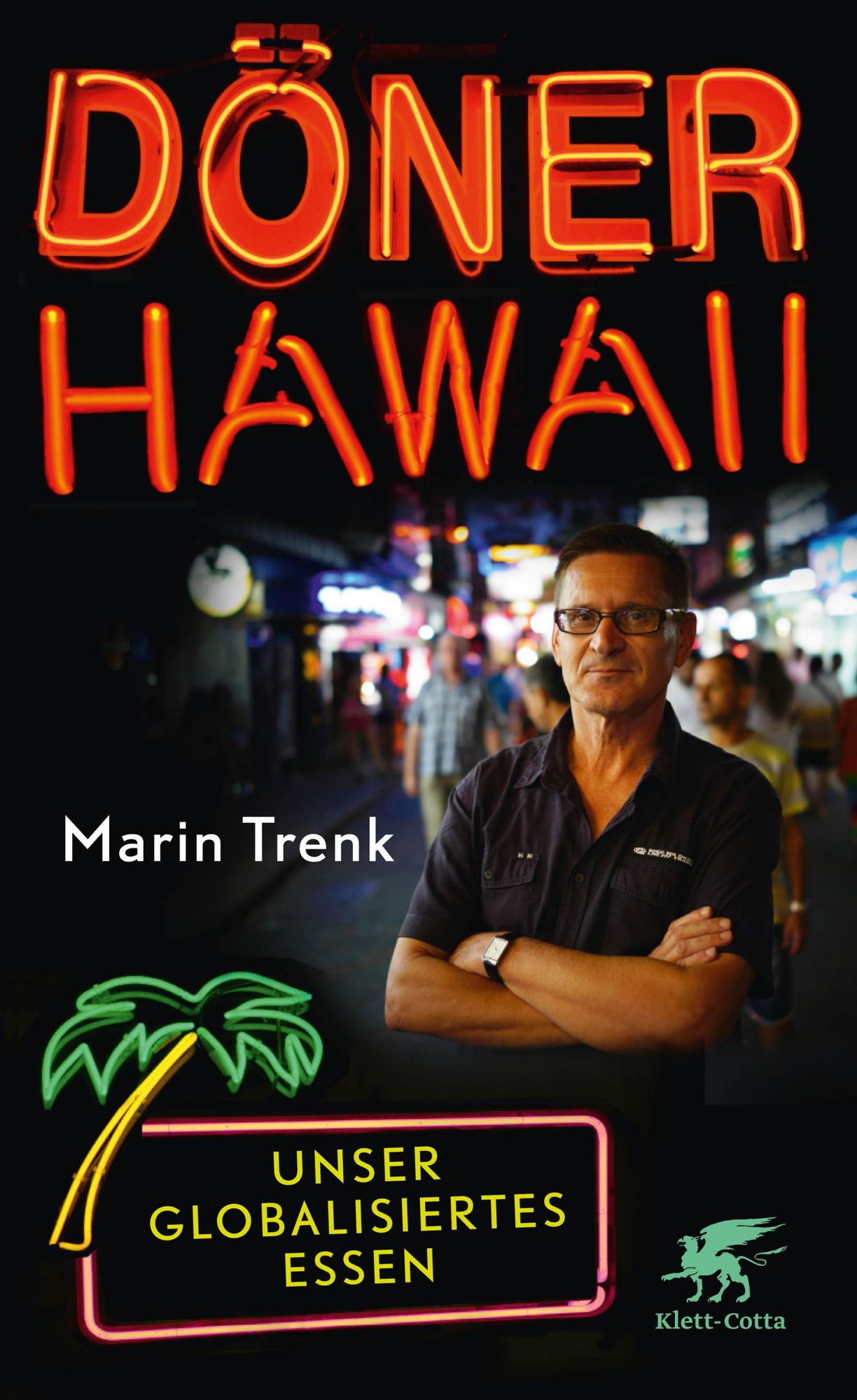 Döner Hawaii: Unser globalisiertes Essen