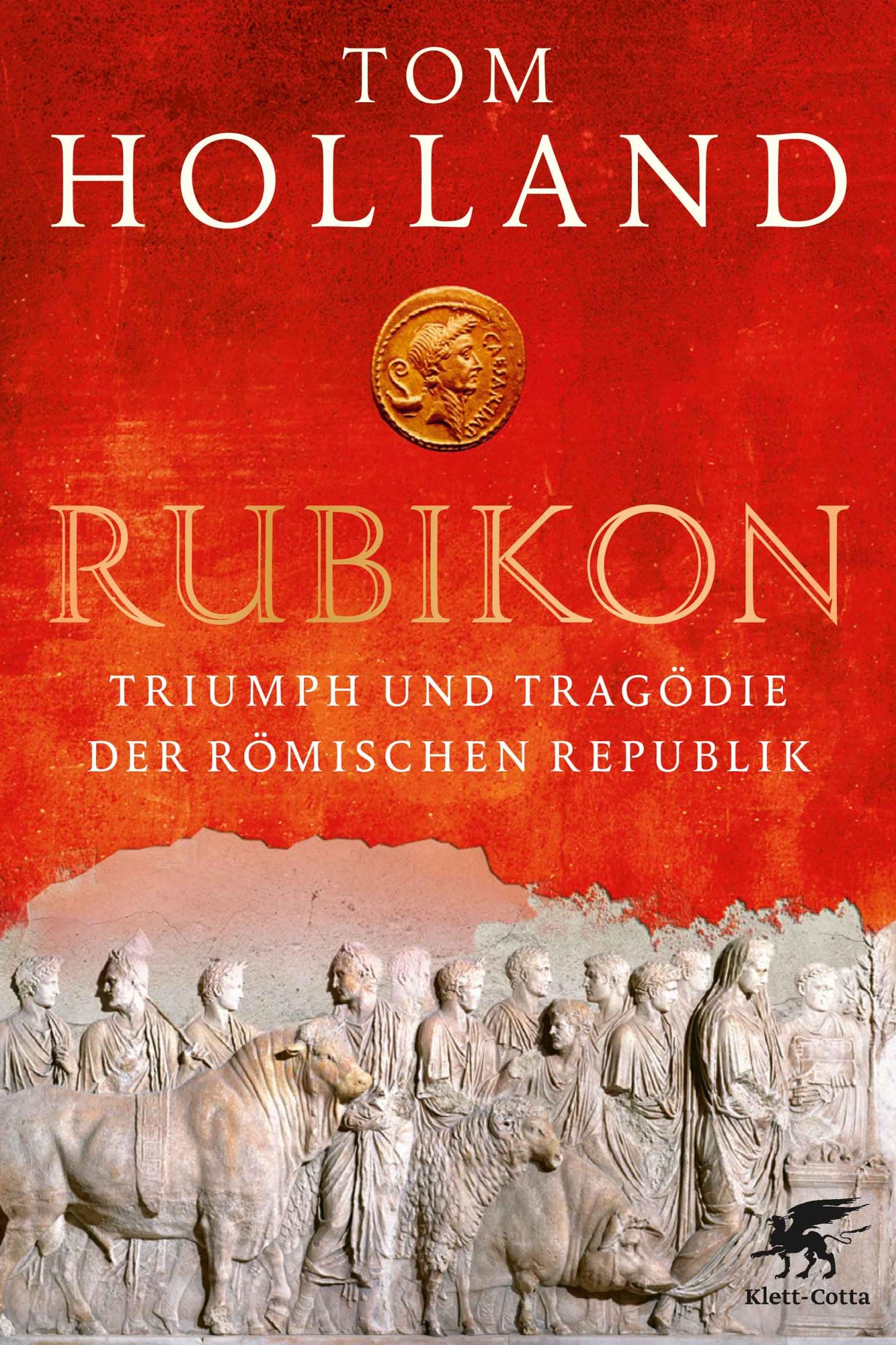 Rubikon: Triumph und Tragödie der Römischen Republik