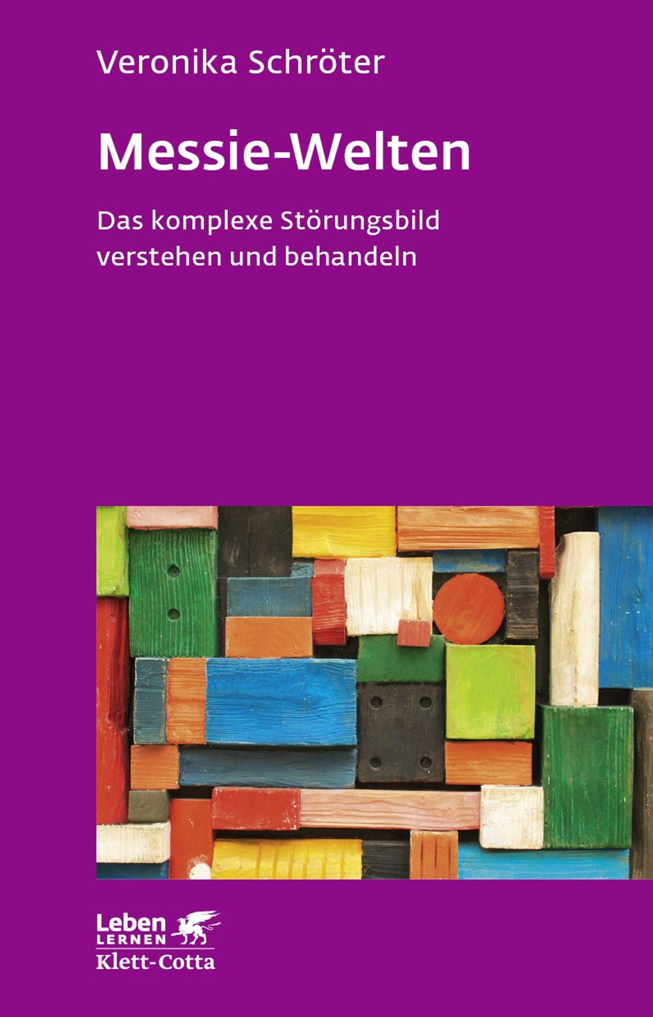 Messie-Welten: Das komplexe Störungsbild verstehen und behandeln