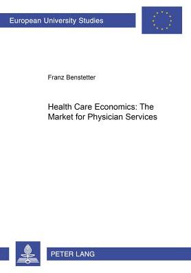 Health Care Economics: The Market for Physician Services