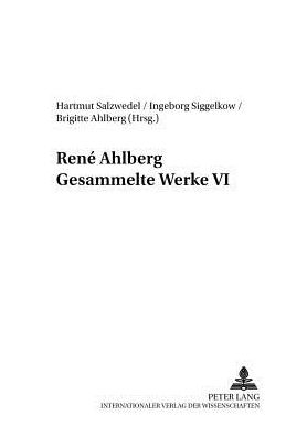 Renï¿½ Ahlberg- Gesammelte Werke VI