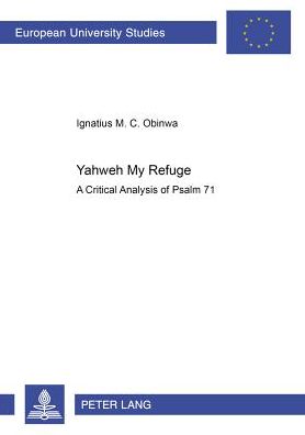 Yahweh My Refuge: A Critical Analysis of Psalm 71