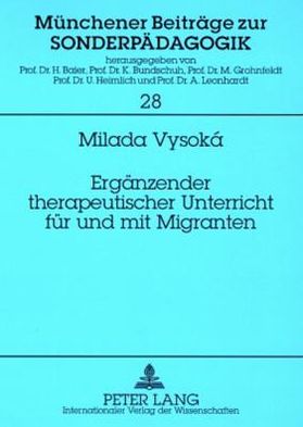 Ergaenzender Therapeutischer Unterricht Fuer Und Mit Migranten: Hat Ein Interdisziplinaerer Sprachunterricht Auswirkungen Auf Das Wohlbefinden Und Die Psychosomatischen Symptome Der Migranten?
