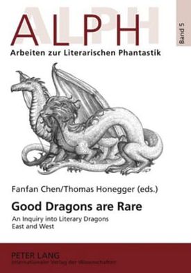 Good Dragons are Rare: An Inquiry into Literary Dragons East and West